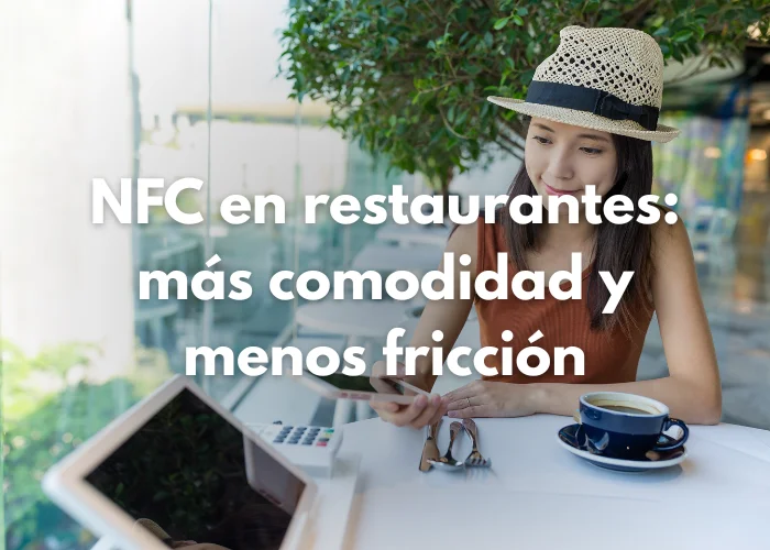 NFC en restaurantes: más comodidad y menos fricción